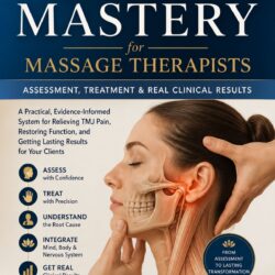 TMJ Mastery for Massage Therapists: Assessment, Treatment & Real Clinical Results